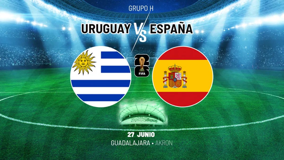 Uruguay y España se enfrentan en un decisivo partido del Mundial 2026
