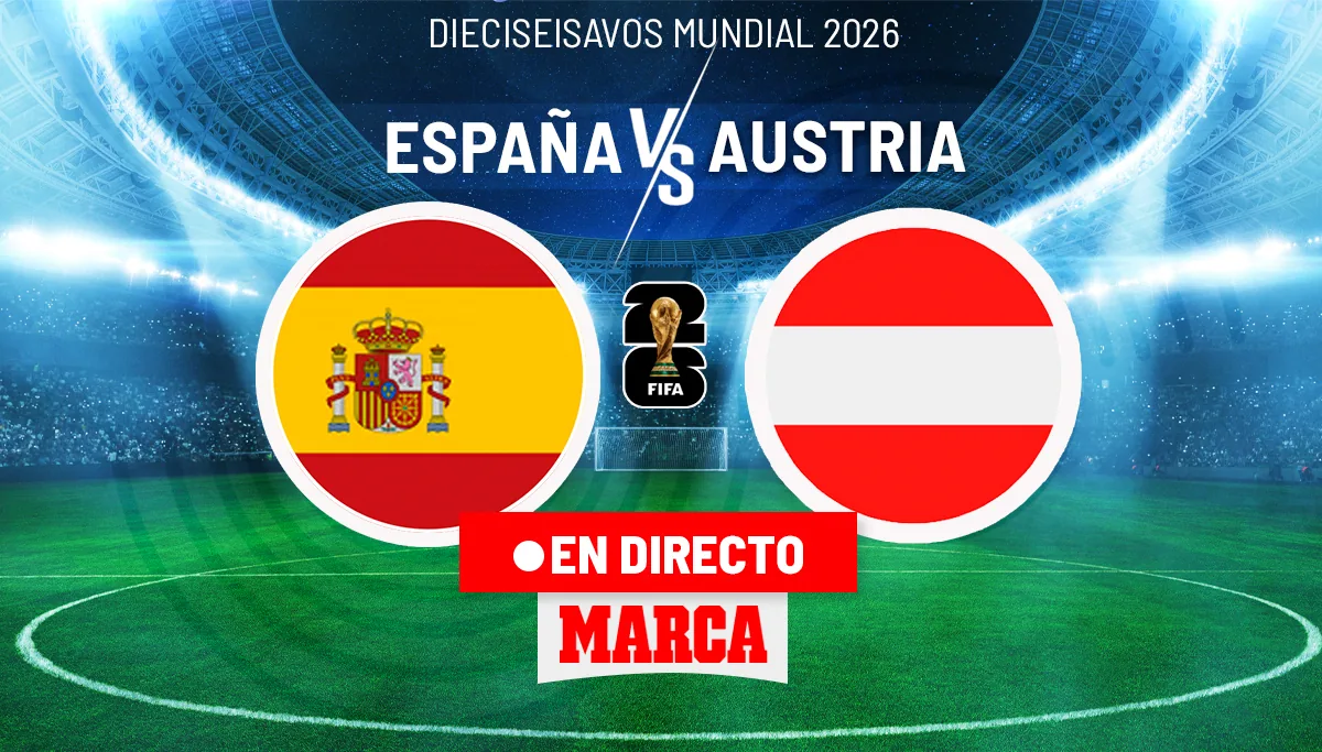 España se enfrenta a Austria en los dieciseisavos de final del Mundial 2026